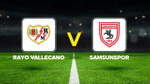 rayo-vallecano-samsunspor-canli-izle-wmdd.jpg